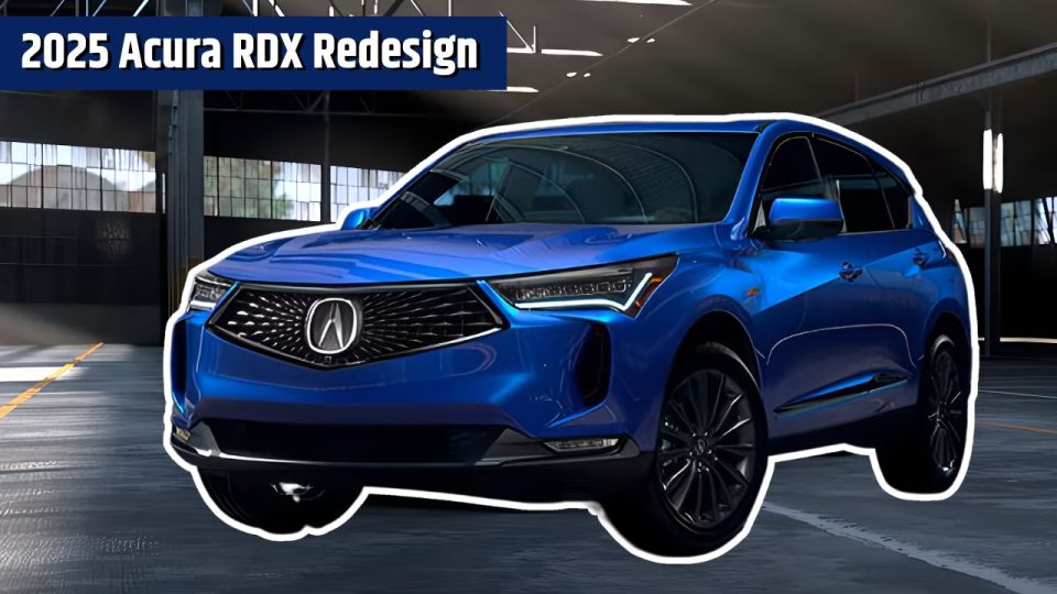 2025 Acura RDX Redesign A Harmonious Blend of Luxury and Performance